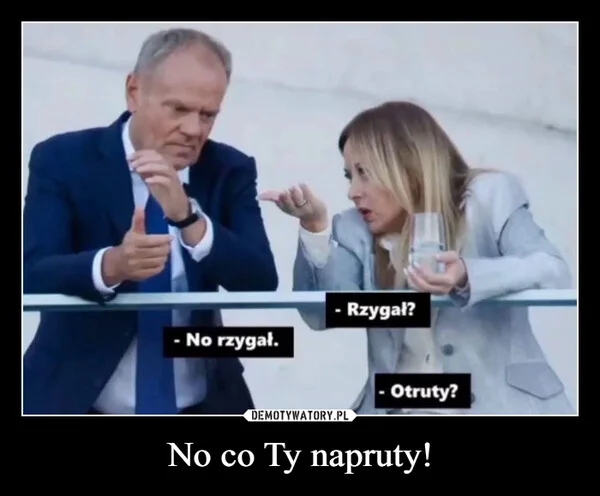 
    No co Ty napruty!