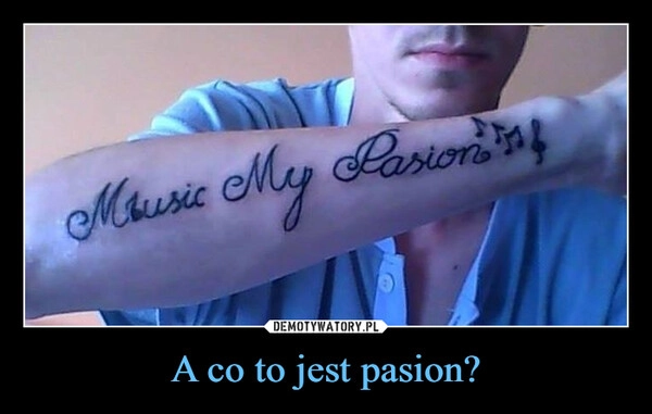 
    A co to jest pasion?