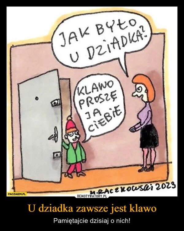 
    U dziadka zawsze jest klawo