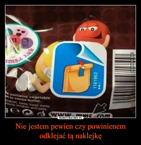 Nie jestem pewien czy powinienem odklejać tą naklejkę