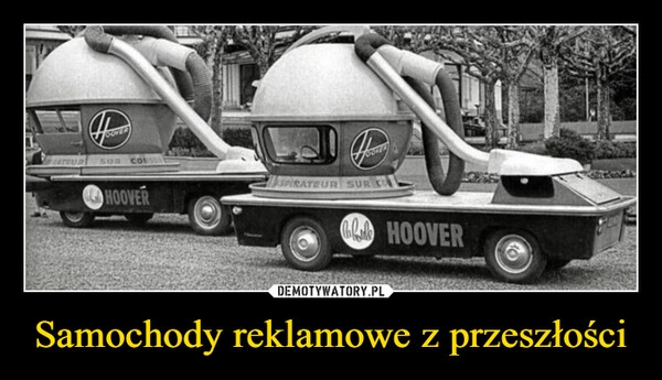 
    Samochody reklamowe z przeszłości