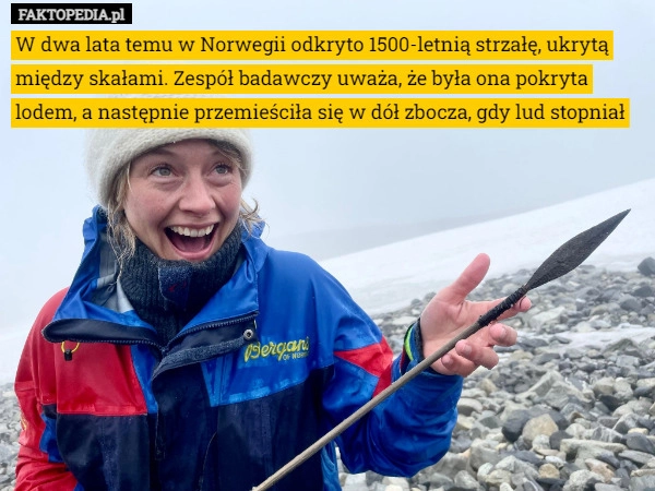 
    W dwa lata temu w Norwegii odkryto 1500-letnią strzałę, ukrytą między skałami.