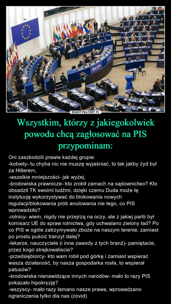 
    Wszystkim, którzy z jakiegokolwiek powodu chcą zagłosować na PIS przypominam: