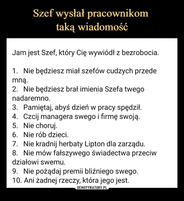 
    Szef wysłał pracownikom 
taką wiadomość