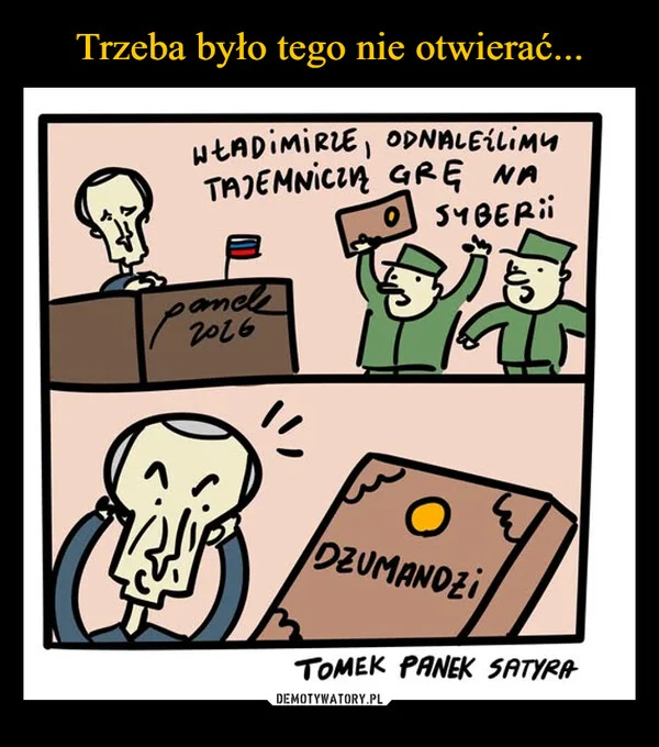 Trzeba było tego nie otwierać...