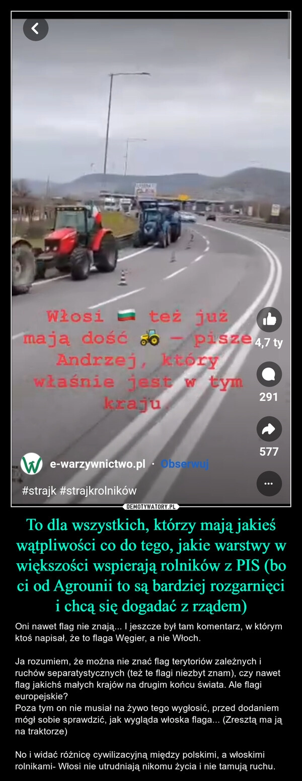 
    To dla wszystkich, którzy mają jakieś wątpliwości co do tego, jakie warstwy w większości wspierają rolników z PIS (bo ci od Agrounii to są bardziej rozgarnięci i chcą się dogadać z rządem)