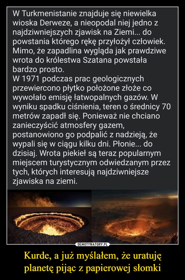 
    Kurde, a już myślałem, że uratuję planetę pijąc z papierowej słomki