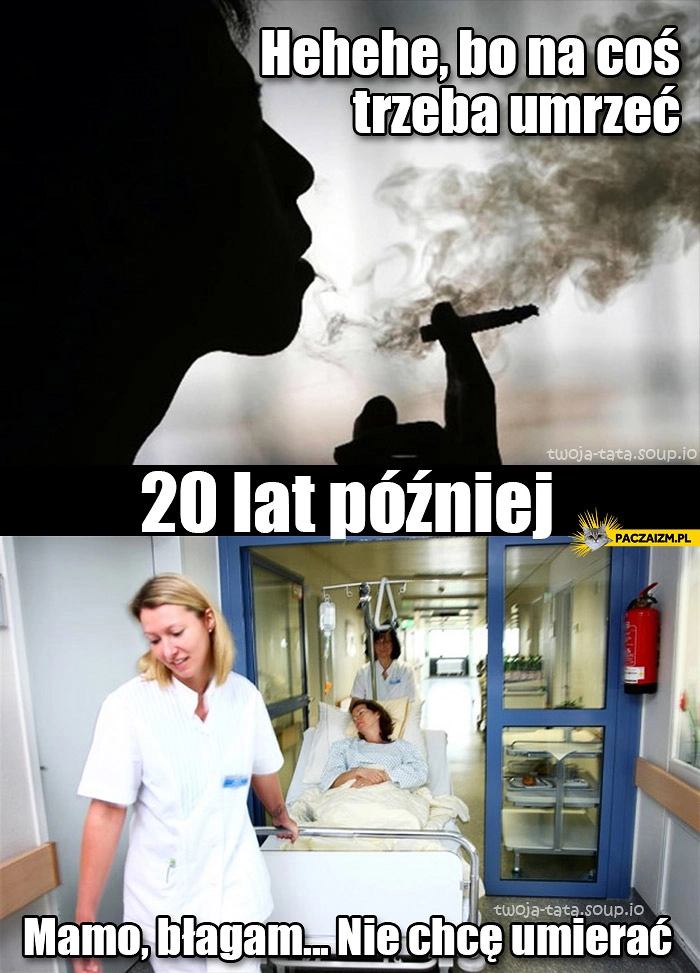 
    Na coś trzeba umrzeć
