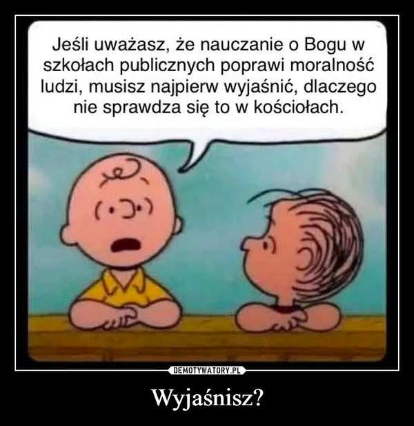 
    Wyjaśnisz?