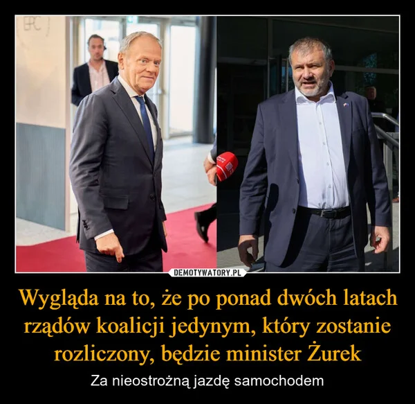 
    Wygląda na to, że po ponad dwóch latach rządów koalicji jedynym, który zostanie rozliczony, będzie minister Żurek