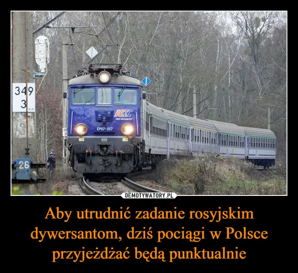 
    Aby utrudnić zadanie rosyjskim dywersantom, dziś pociągi w Polsce przyjeżdżać będą punktualnie