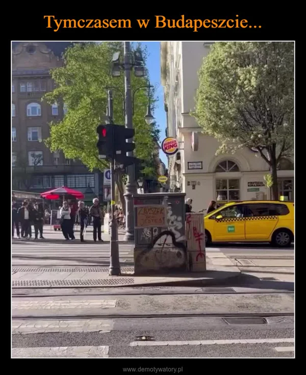 
    Tymczasem w Budapeszcie...