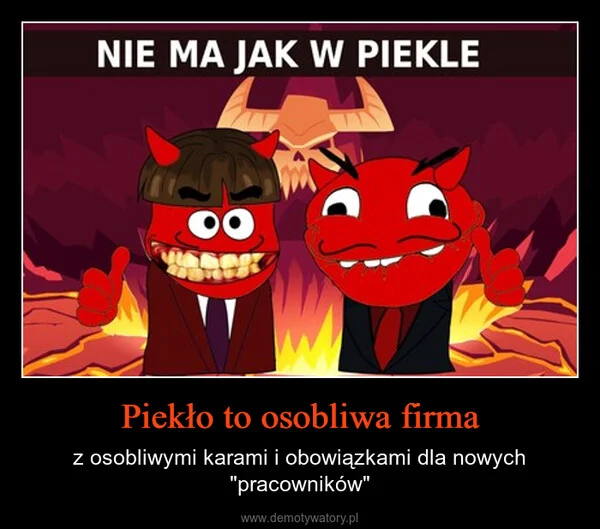 
    Piekło to osobliwa firma