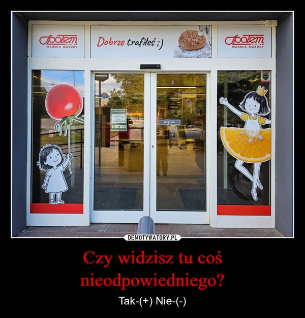 Czy widzisz tu coś nieodpowiedniego?