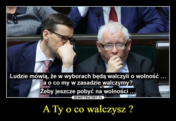 
    A Ty o co walczysz ?