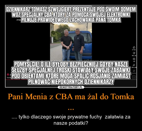 
    Pani Menia z CBA ma żal do Tomka ...