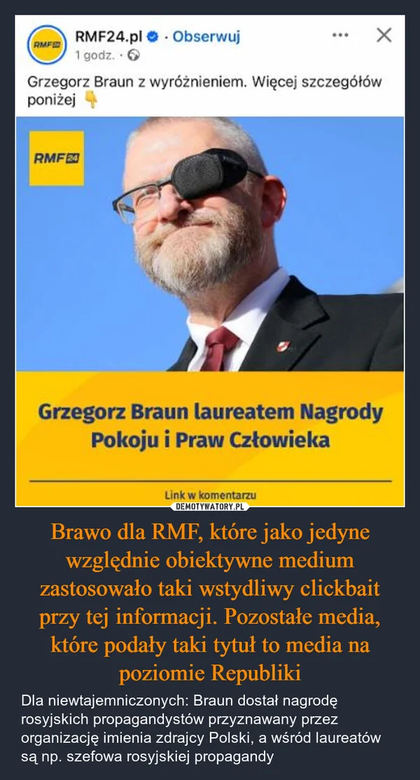 
    Brawo dla RMF, które jako jedyne względnie obiektywne medium zastosowało taki wstydliwy clickbait przy tej informacji. Pozostałe media, które podały taki tytuł to media na poziomie Republiki