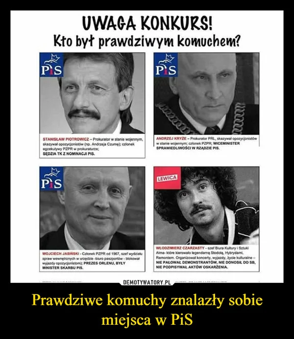 
    Prawdziwe komuchy znalazły sobie miejsca w PiS