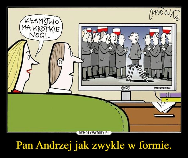 
    Pan Andrzej jak zwykle w formie.