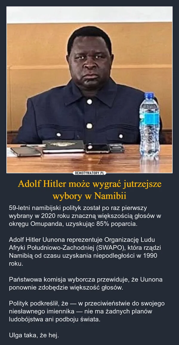 
    Adolf Hitler może wygrać jutrzejsze wybory w Namibii
