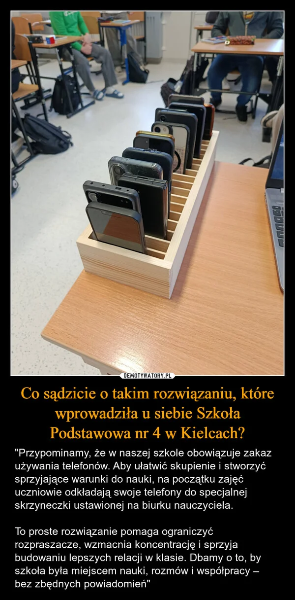 
    Co sądzicie o takim rozwiązaniu, które wprowadziła u siebie Szkoła Podstawowa nr 4 w Kielcach?