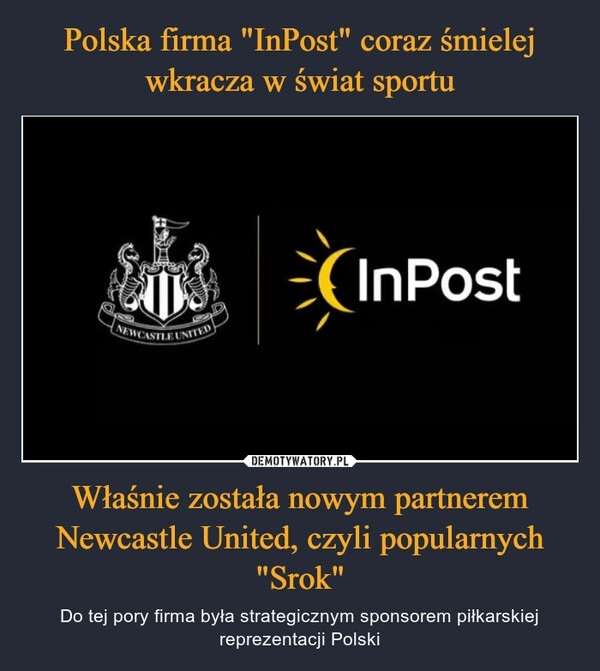 
    Polska firma "InPost" coraz śmielej wkracza w świat sportu Właśnie została nowym partnerem Newcastle United, czyli popularnych "Srok"