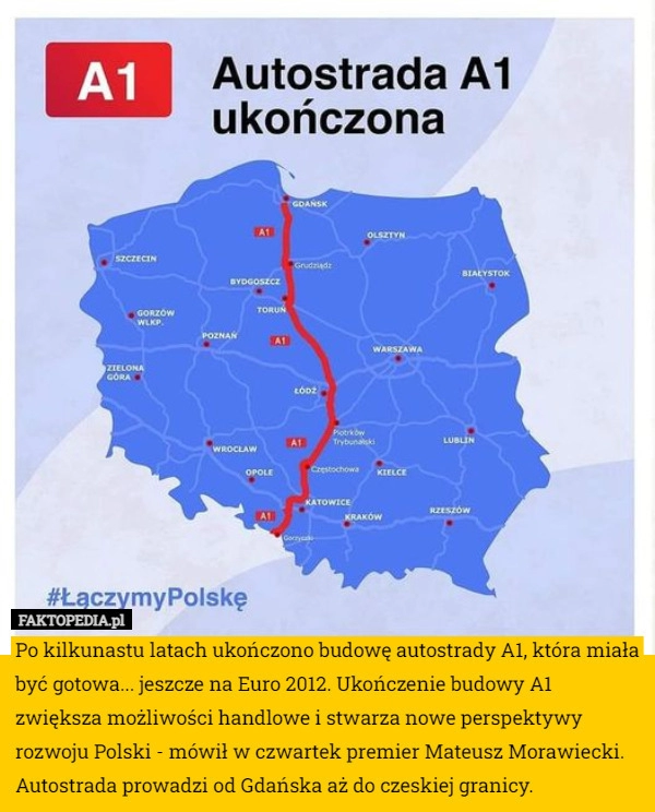 
    Po kilkunastu latach ukończono budowę autostrady A1, która miała być gotowa...