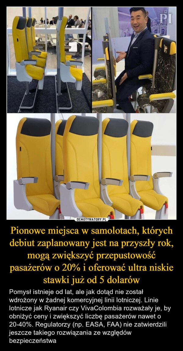 
    Pionowe miejsca w samolotach, których debiut zaplanowany jest na przyszły rok, mogą zwiększyć przepustowość pasażerów o 20% i oferować ultra niskie stawki już od 5 dolarów