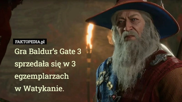 
    Gra Baldur’s Gate 3 sprzedała się w 3 egzemplarzach
 w Watykanie.