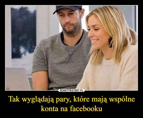 
    Tak wyglądają pary, które mają wspólne konta na facebooku