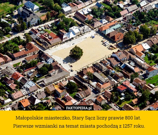 
    Małopolskie miasteczko, Stary Sącz liczy prawie 800 lat. 
Pierwsze wzmianki