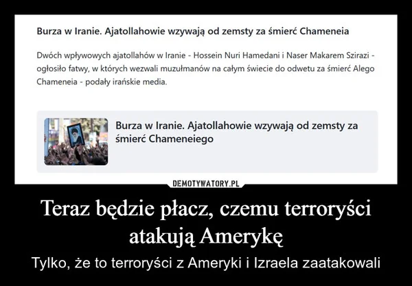 
    Teraz będzie płacz, czemu terroryści atakują Amerykę