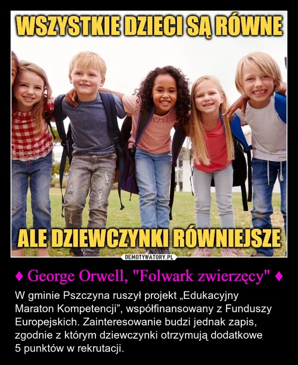 
    ♦ George Orwell, 
