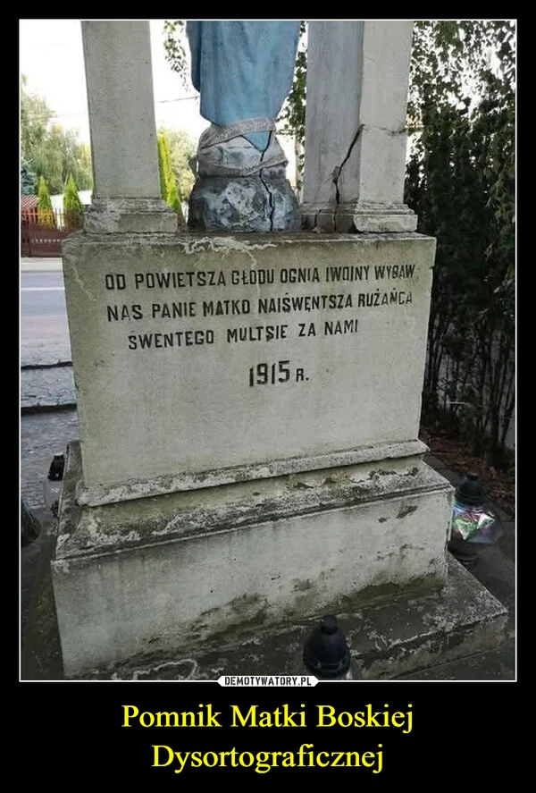 
    Pomnik Matki Boskiej Dysortograficznej