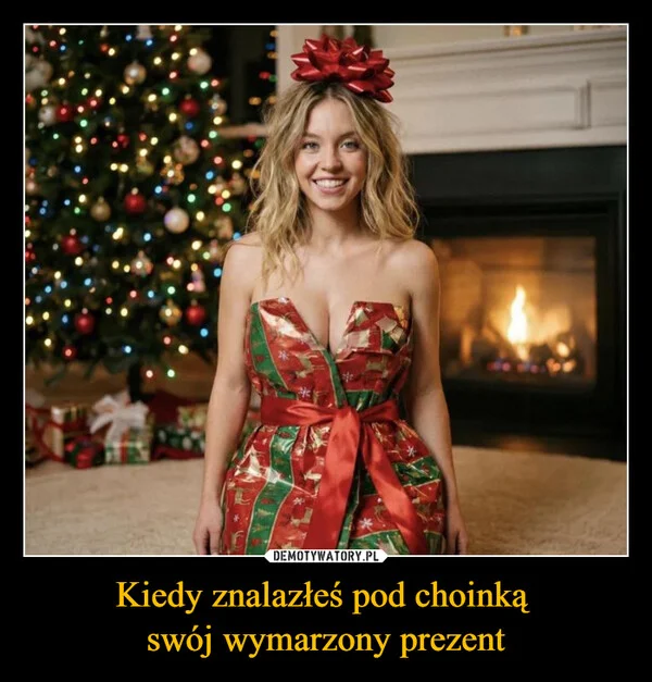 
    Kiedy znalazłeś pod choinką swój wymarzony prezent