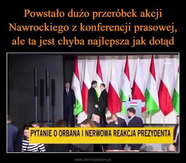 
    Powstało dużo przeróbek akcji Nawrockiego z konferencji prasowej, ale ta jest chyba najlepsza jak dotąd