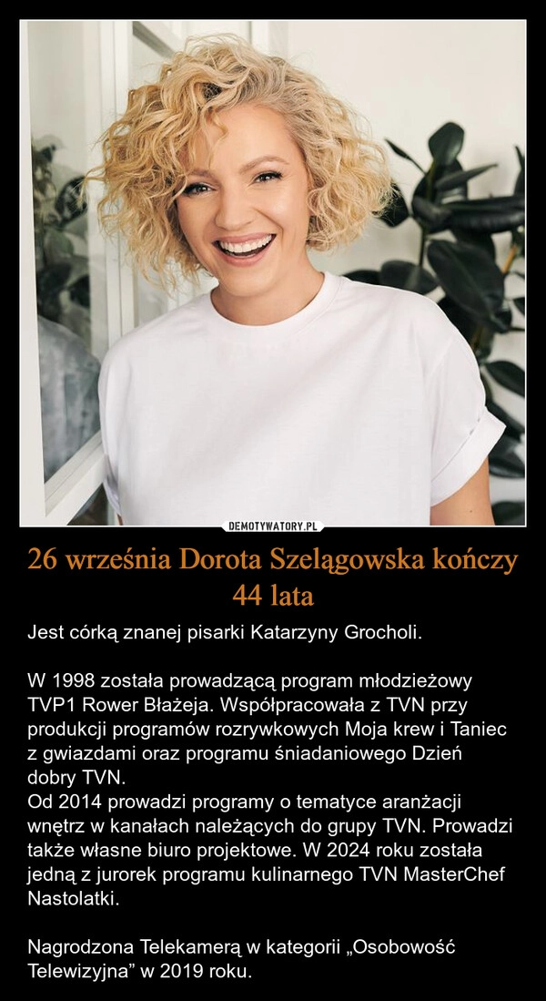 
    26 września Dorota Szelągowska kończy 44 lata