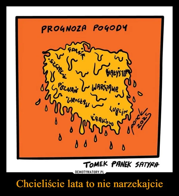 
    Chcieliście lata to nie narzekajcie
