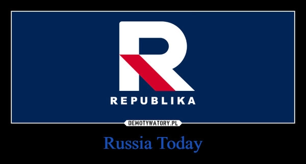 
    Russia Today