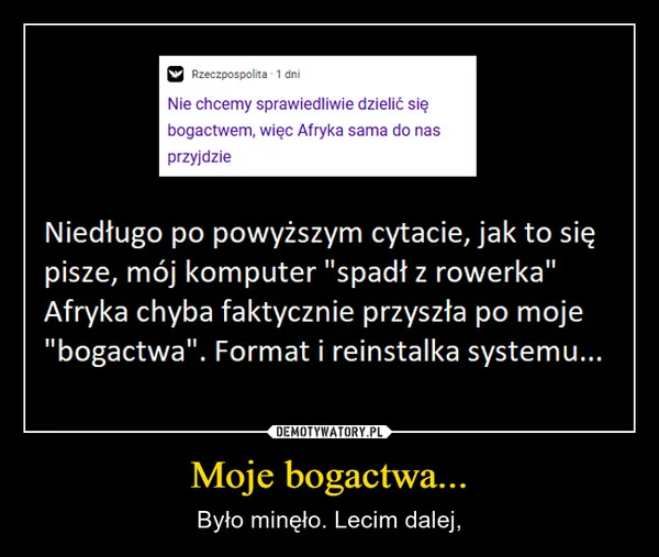 
    Moje bogactwa...