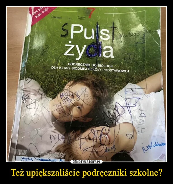 
    Też upiększaliście podręczniki szkolne?