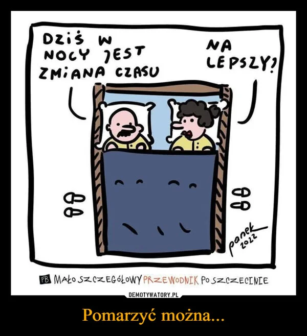 
    Pomarzyć można...