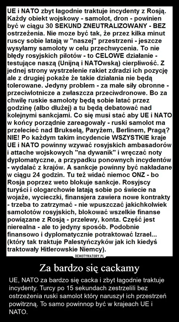 
    Za bardzo się cackamy