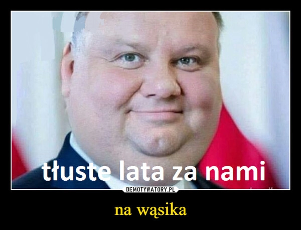 
    na wąsika