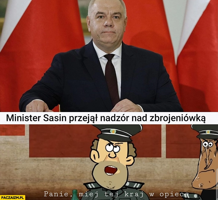 
    Minister Sasin przejął nadzór nad zbrojeniówką, panie miej ten kraj w opiece