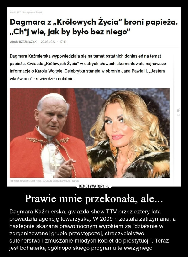 
    Prawie mnie przekonała, ale...