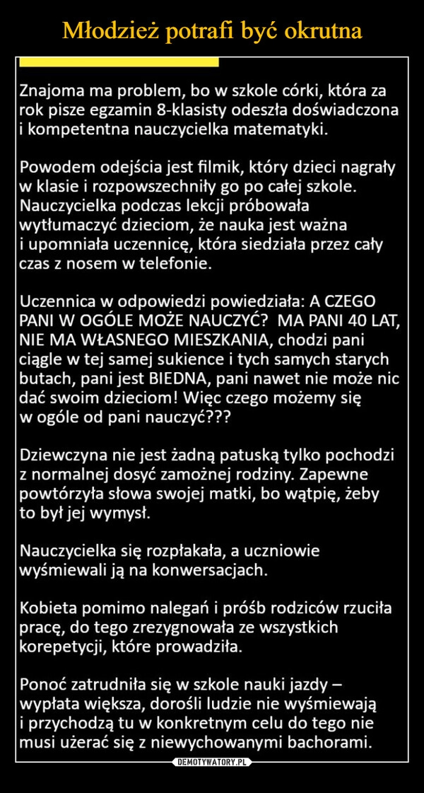 
    Młodzież potrafi być okrutna