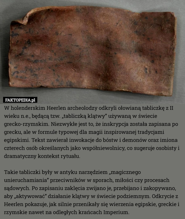
    W holenderskim Heerlen archeolodzy odkryli ołowianą tabliczkę z II wieku