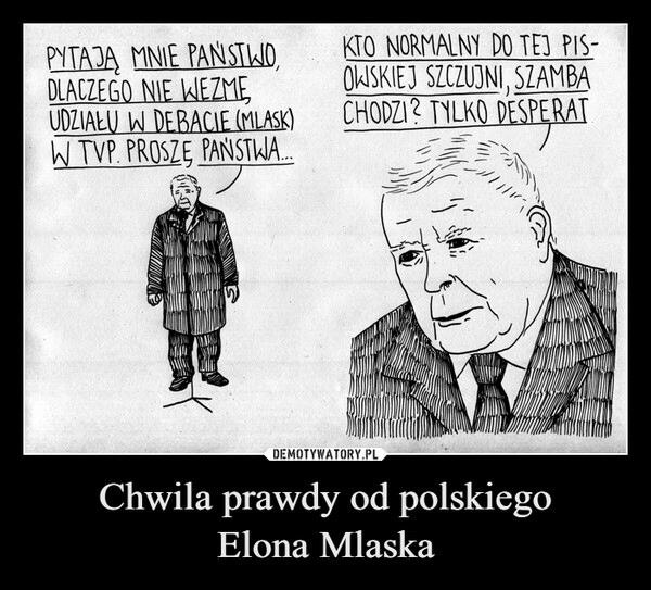 
    Chwila prawdy od polskiego
Elona Mlaska