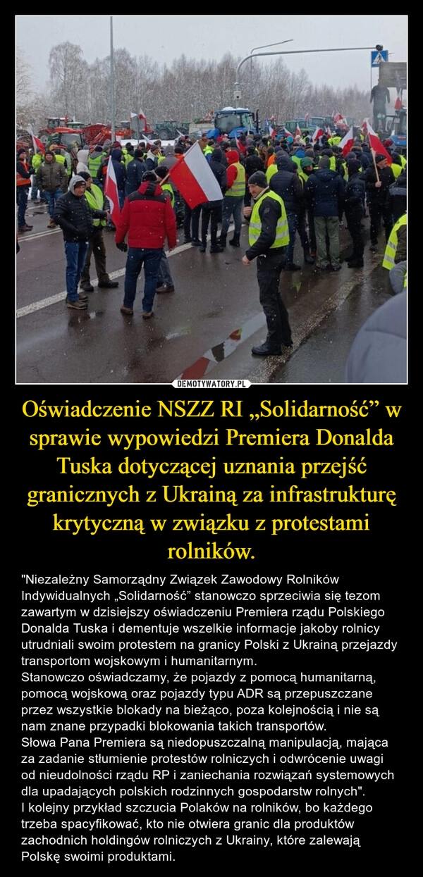 
    Oświadczenie NSZZ RI „Solidarność” w sprawie wypowiedzi Premiera Donalda Tuska dotyczącej uznania przejść granicznych z Ukrainą za infrastrukturę krytyczną w związku z protestami rolników.